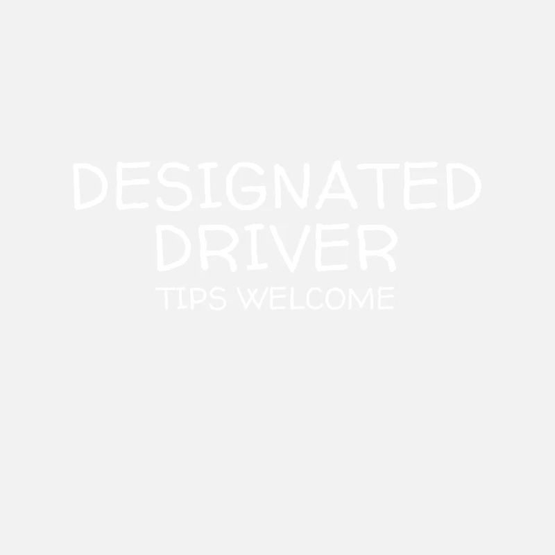 Designated Driver Tips Welcome