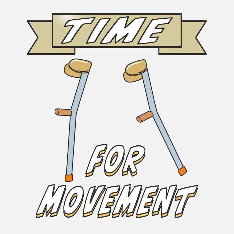 CRUTCHES TIME FOR MOVEMENT