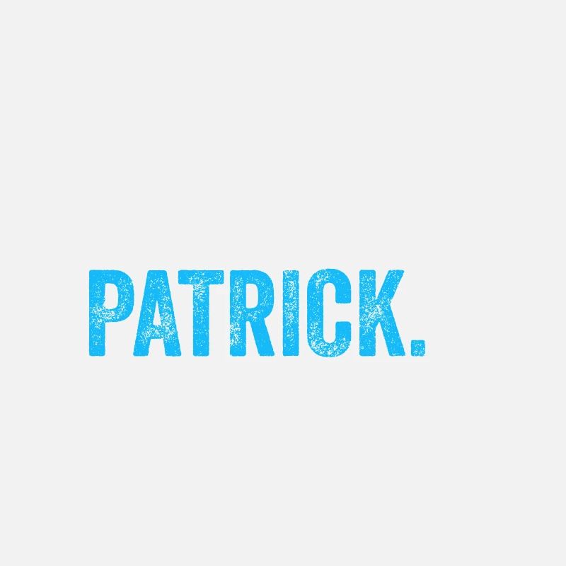 Lass das mal den Patrick machen Name