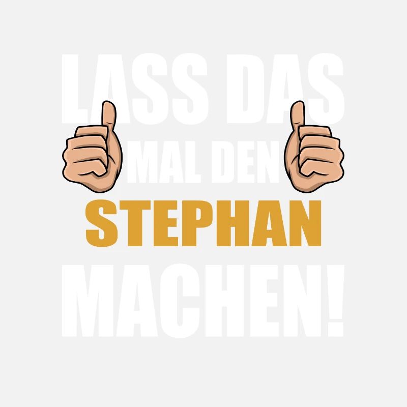 Lass das mal den Stephan machen