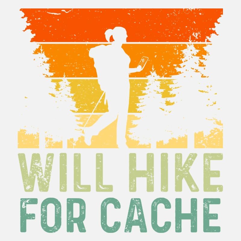 Will Hike For Cache Funny Geocaching