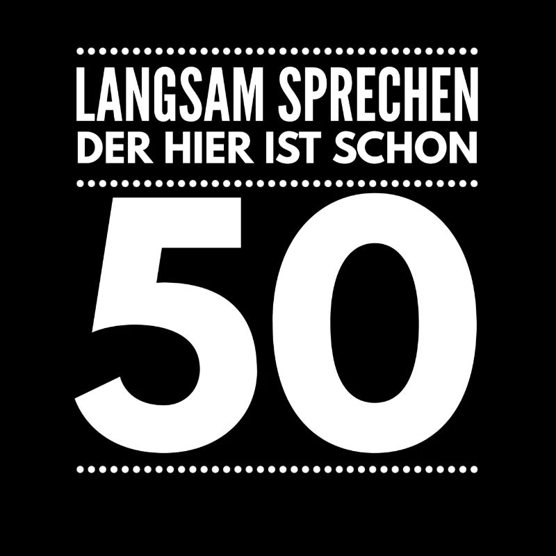 Langsam sprechen - Der Mann hier wird 50 Jahre