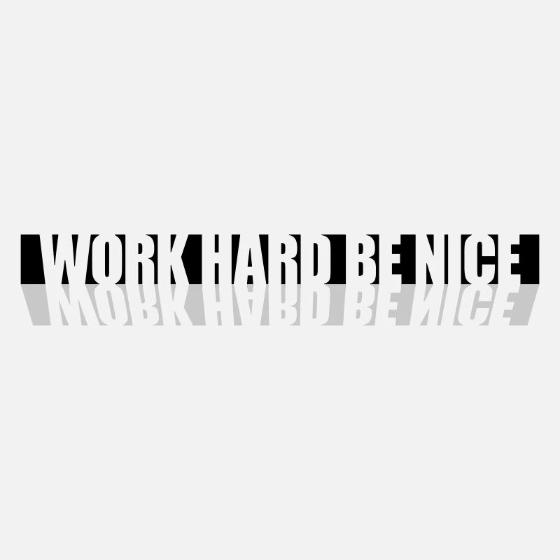 Work Hard Nice