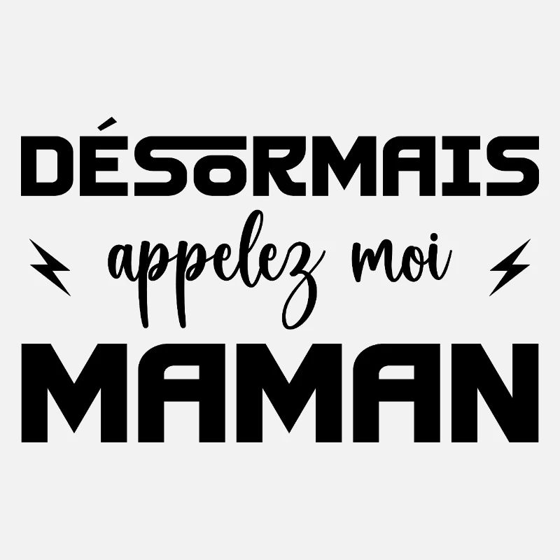 désormais appelez moi maman