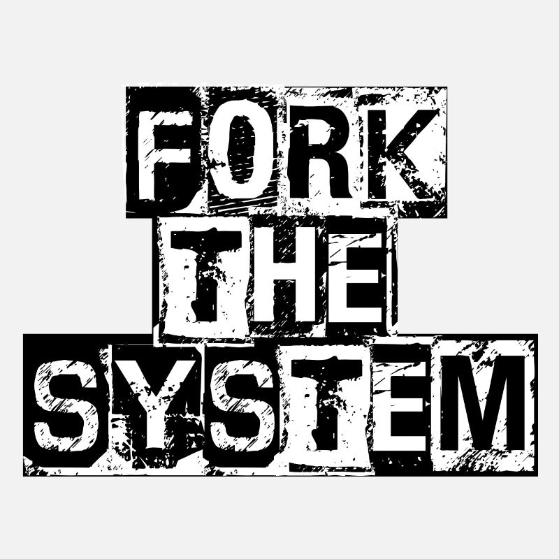 ForkTheSystem