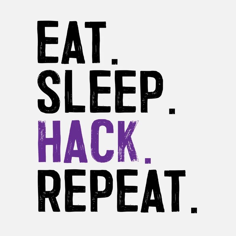 Eat Sleep Hack Repeat Hacker IT specialist