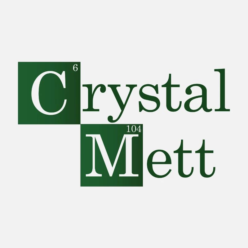 Crystal Mett oder so