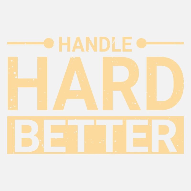 Handle Hard Better