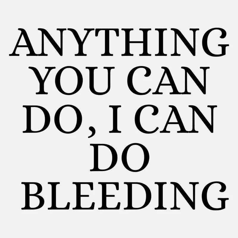I Can do it bleeding