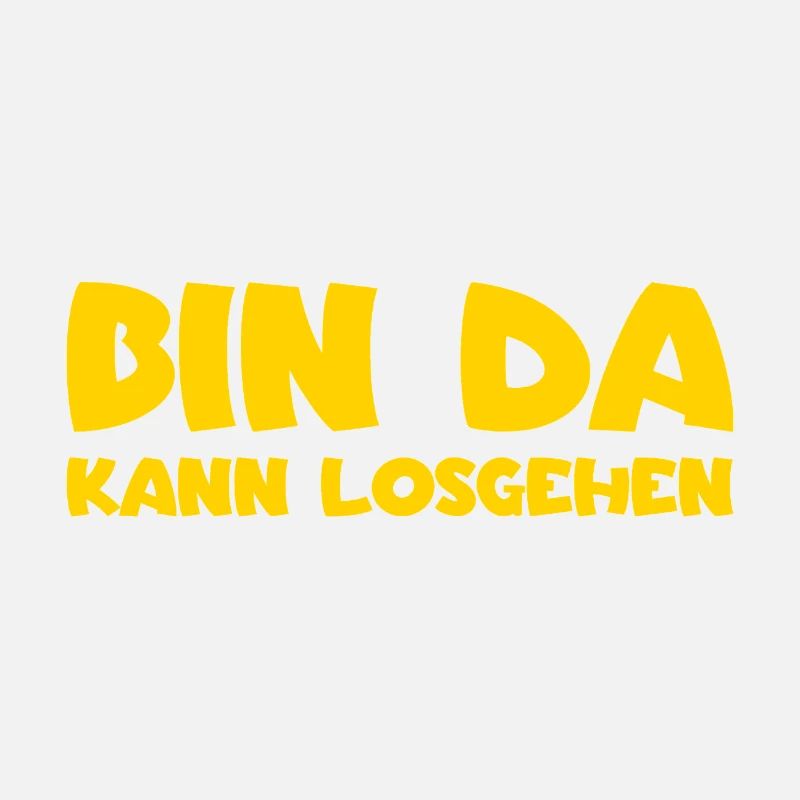 Bin da - Kann losgehen