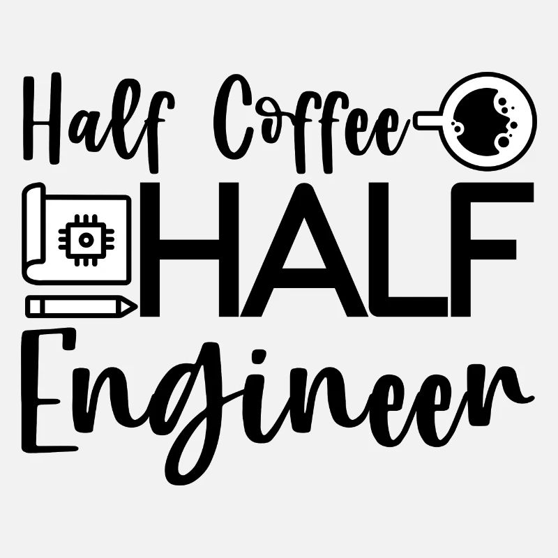 Half Coffee Half Engineer 4
