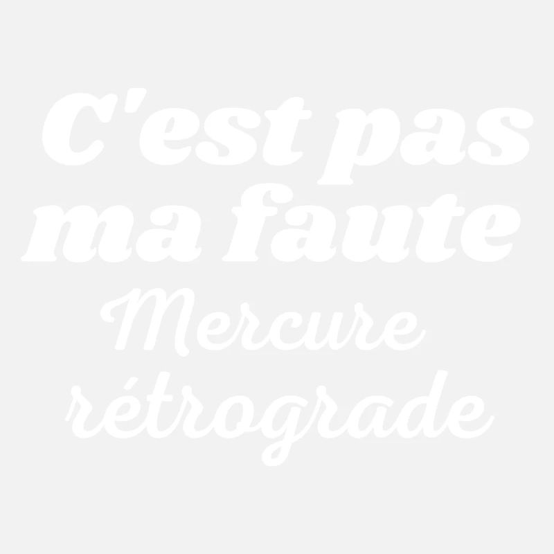 c'est pas ma faute mercure rétrograde