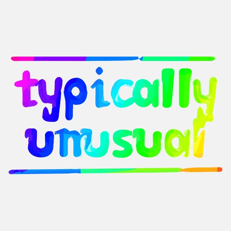 Typically unusual | Nerd | Funny | be different