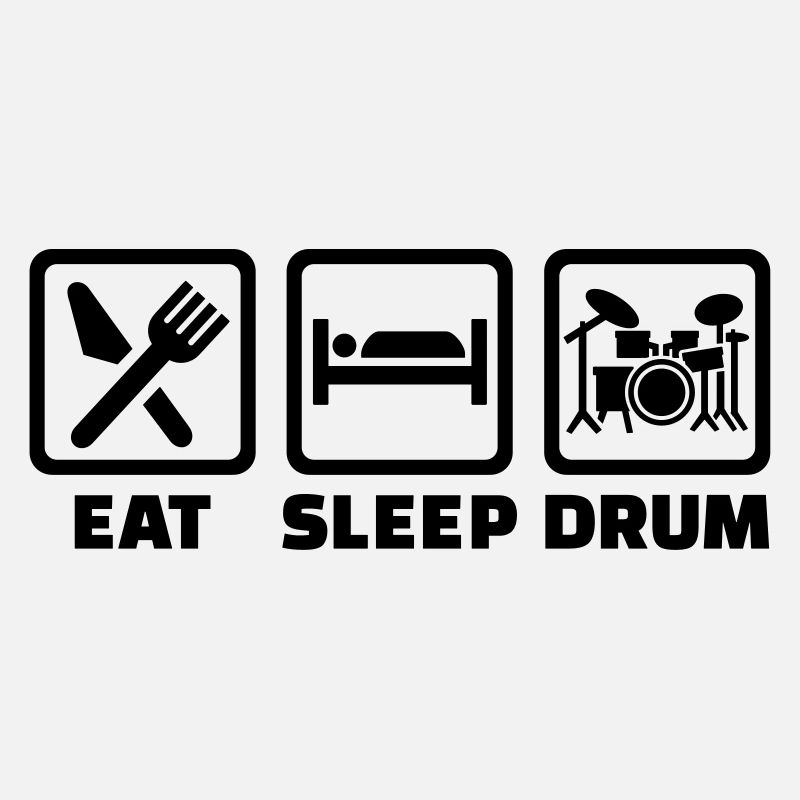 Eat Sleep drum