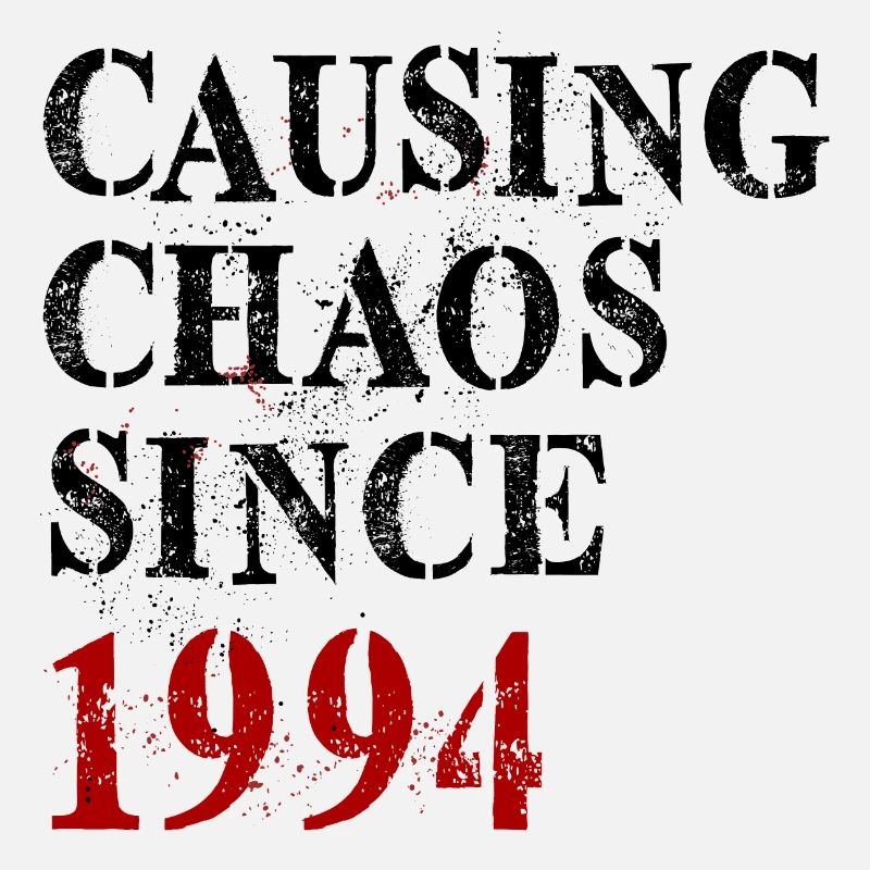 Causing Chaos since 1994 - Birthday 1994