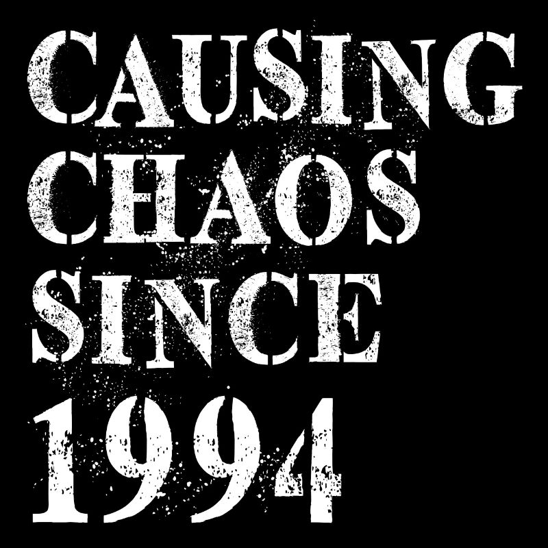 Causing Chaos since 1994 - Geburtstag 1994