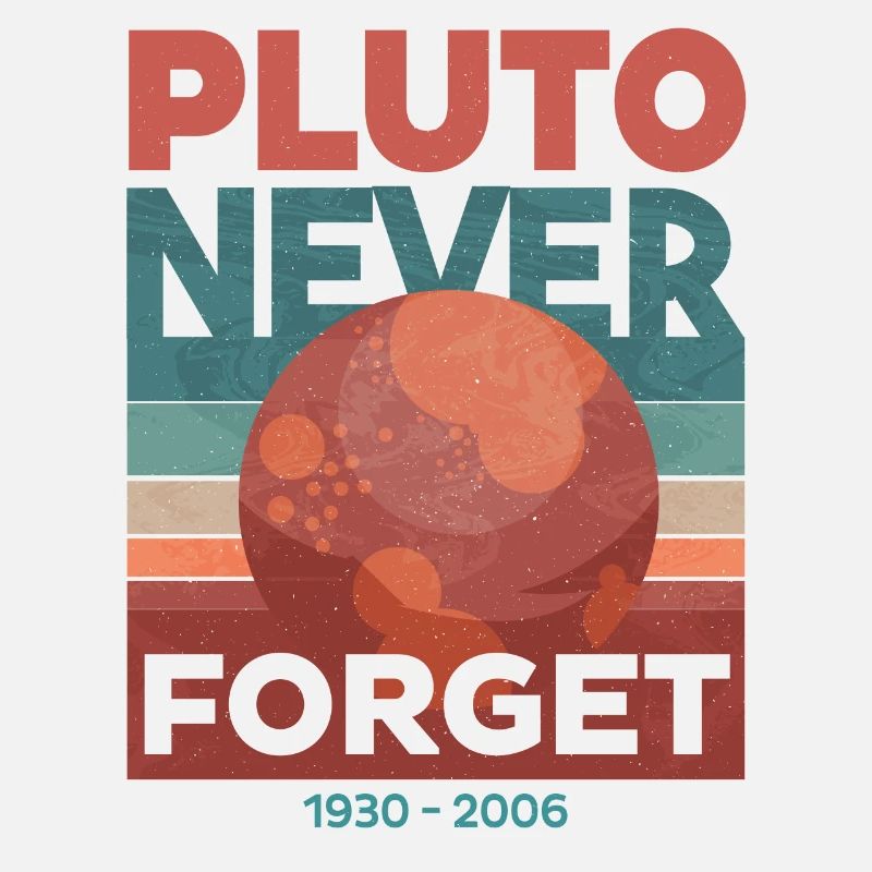 Pluto - Never forget