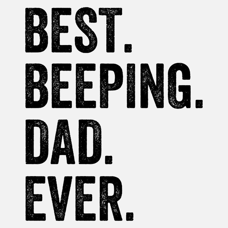 Best Beeping Dad Ever