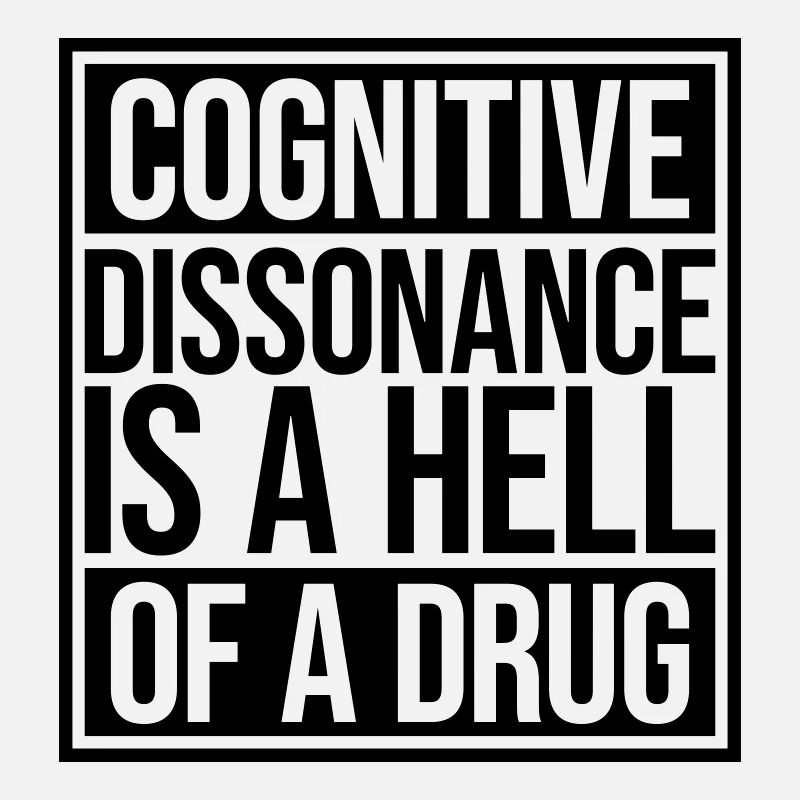 La dissonance cognitive est un sacré dicton.