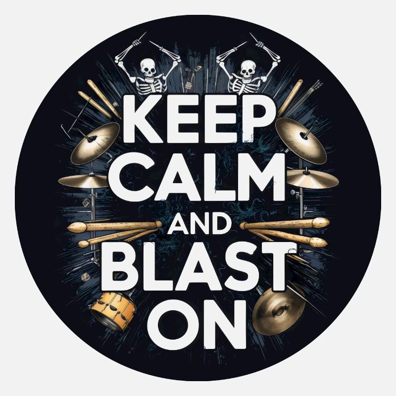 Drummer Blast Beats KEEP CALM AND BLAST ON
