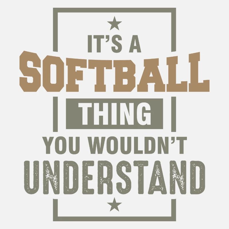C’est une chose de softball que vous ne comprendriez pas