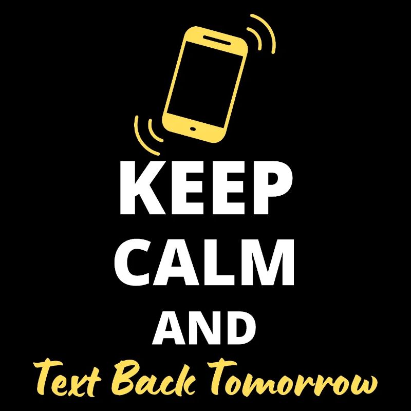 humorous "Keep Calm and Text Back Tomorrow"
