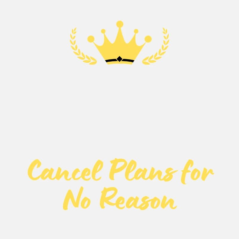 Keep Calm and Cancel Plans for No Reason