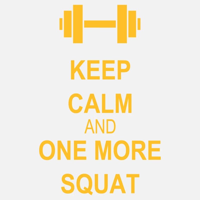 Keep calm and squat