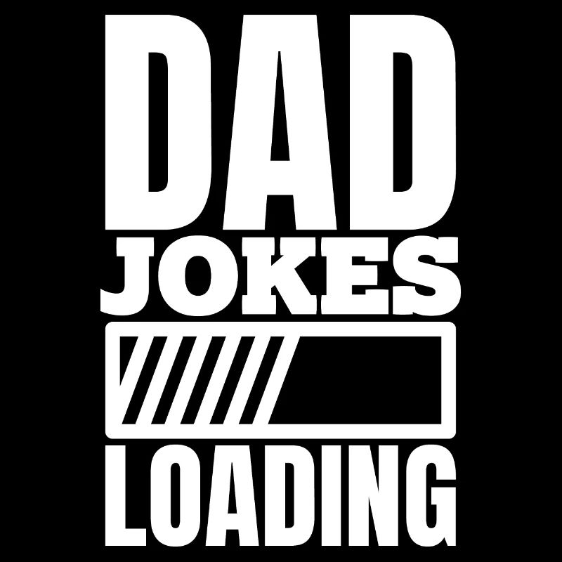 Funny Dad Saying - Jokes Loading