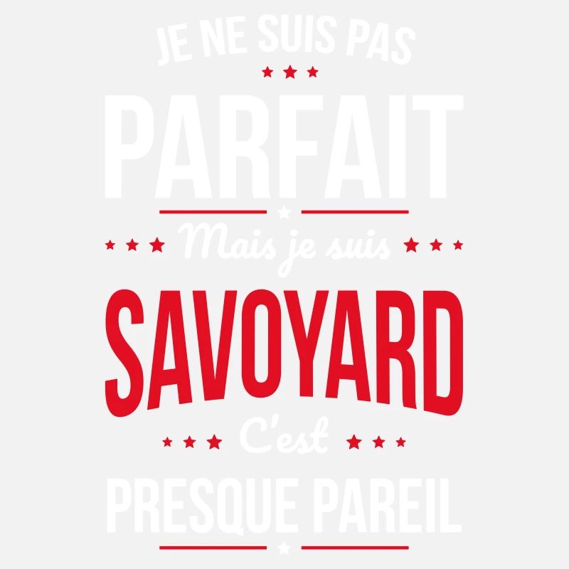 Je ne suis pas parfait mais je suis Savoyard