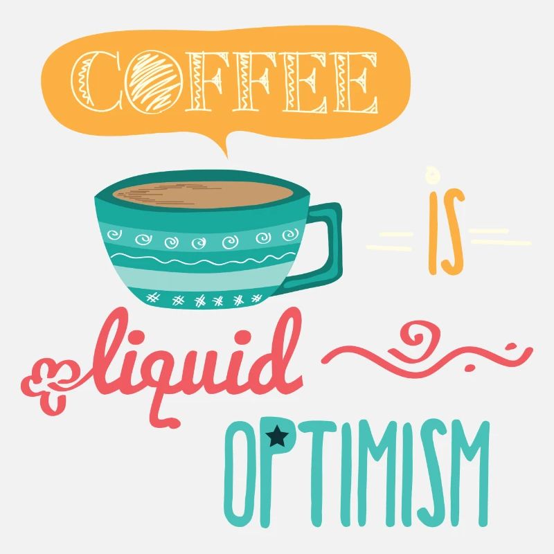Coffee Is Liquid Optimism