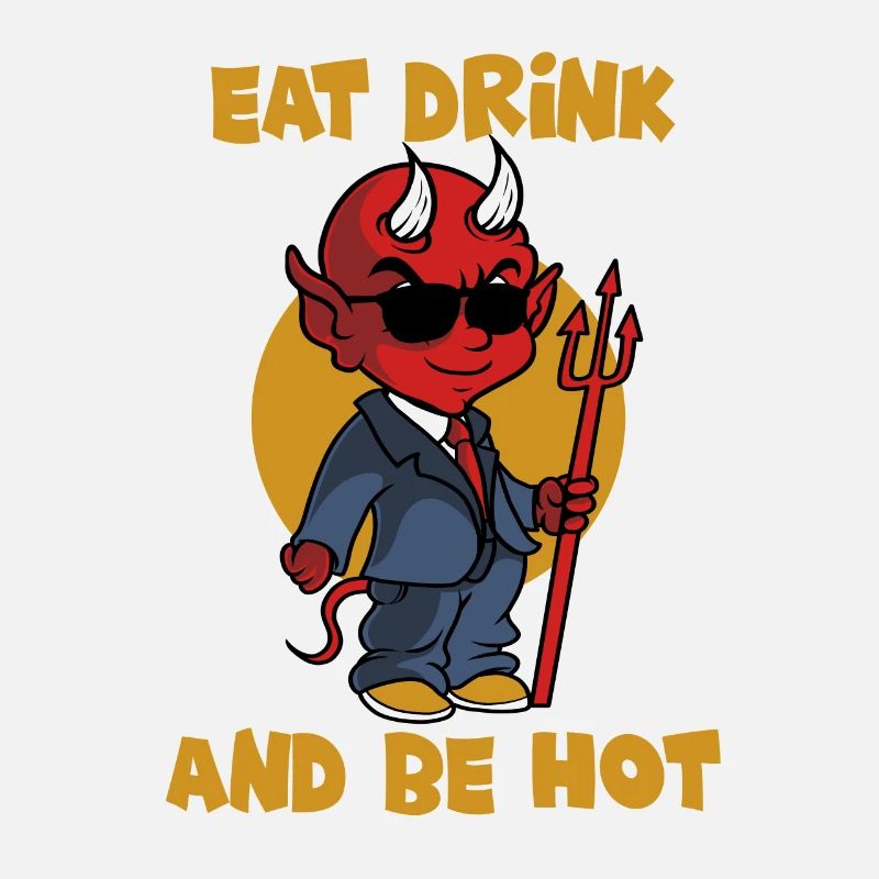 Eat drink and be hot - devil - Satan - Lucifer