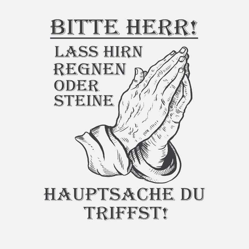 Bitte Herr lass Hirn regnen oder Steine Lustig
