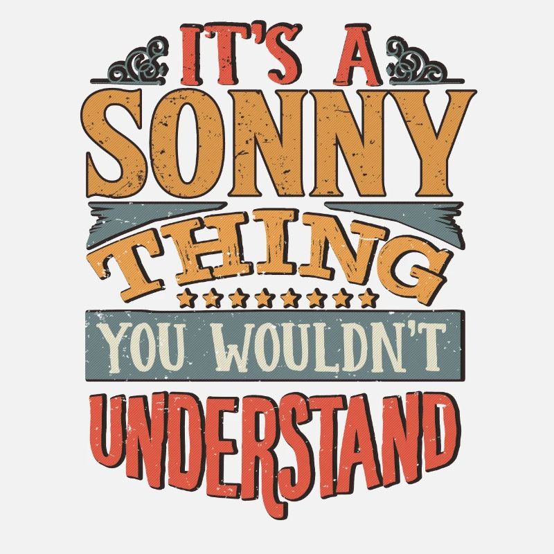 C’est une chose sonny que vous ne comprendriez pas - Sonny