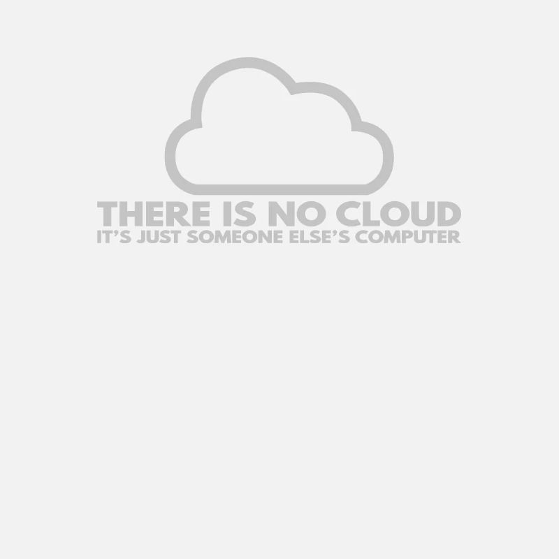 Il n’y a pas de Cloud, c’est juste celui de quelqu’un d’autre