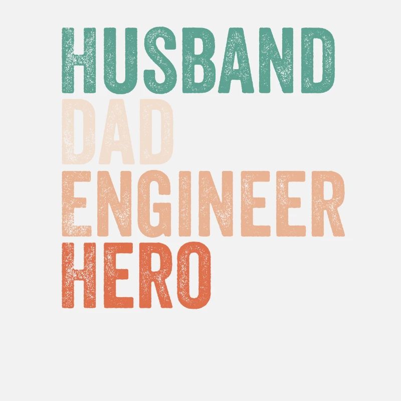 Husband Dad Engineer Hero, Gift Engineer Dad