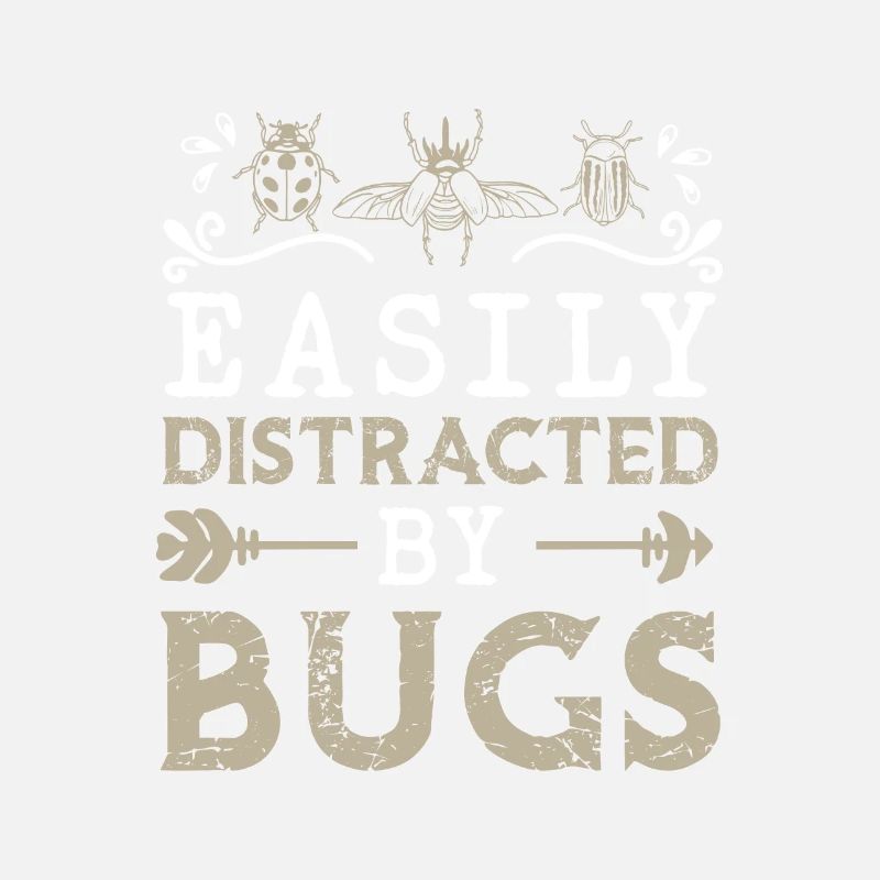 Easily Distracted By Bugs Funny Entomologist Bug