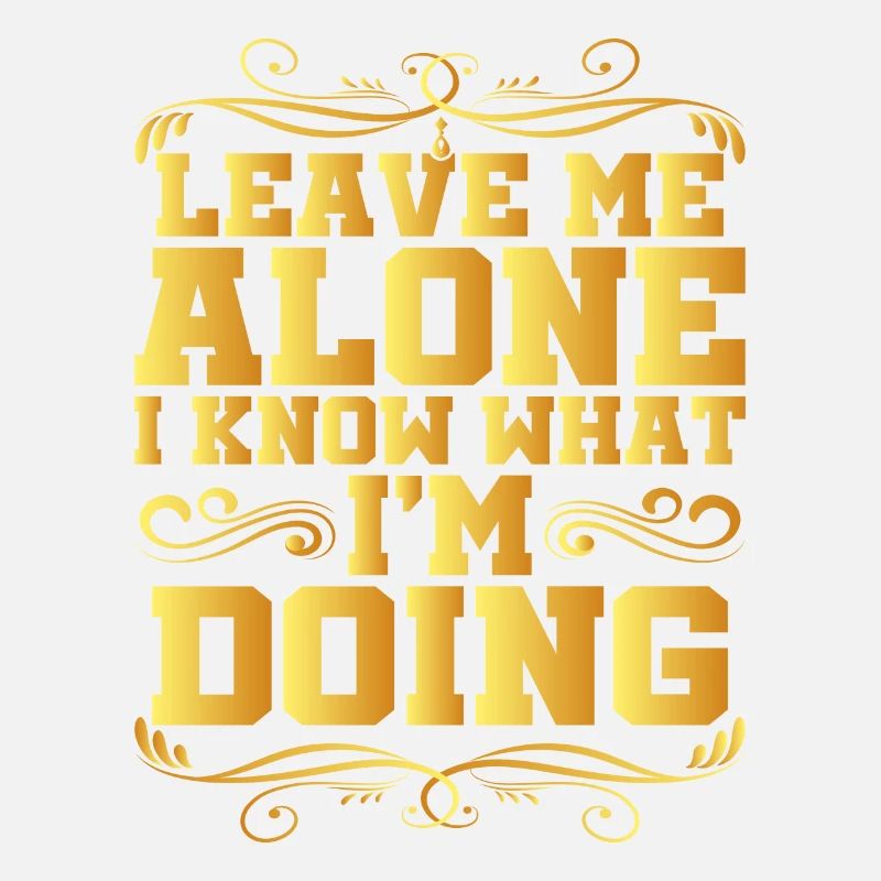 Leave Me Alone, I Know What I'm Doing 16