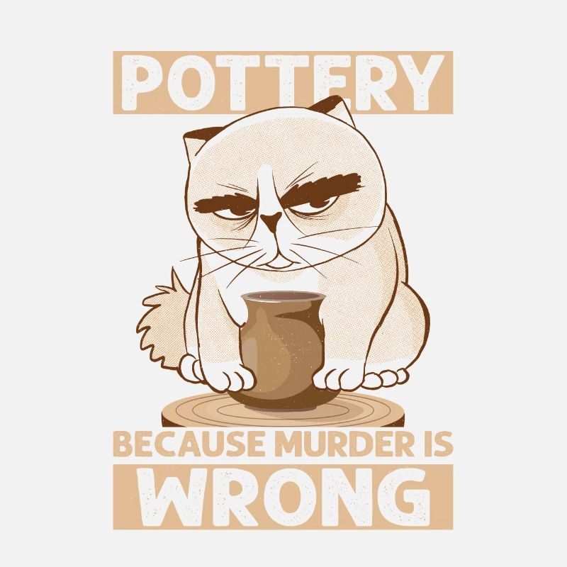 Pottery Because Murder Is Wrong Pot Maker Clay