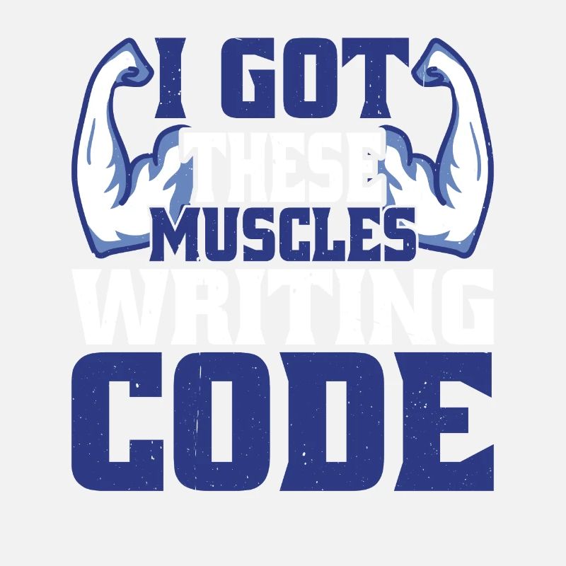 I Got These Muscles Writing Code 4