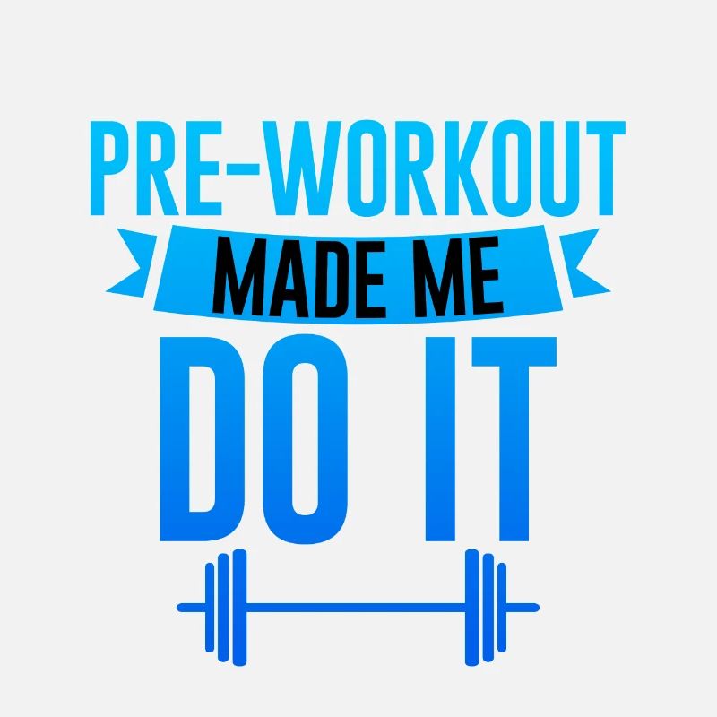 Pre-workout Made Me Do It 4