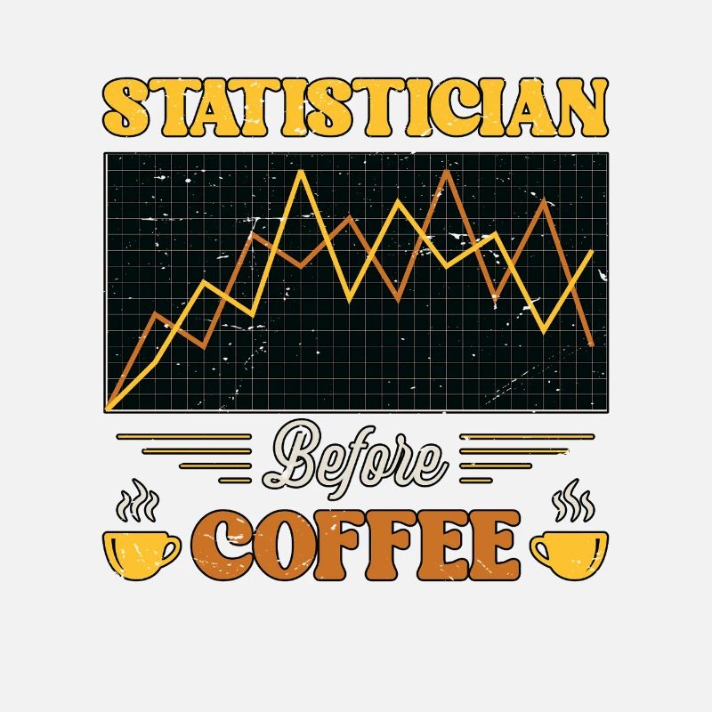 Statistician Before Mathematician Coffee Lover