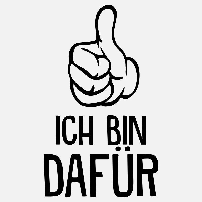 Ich bin dafür!