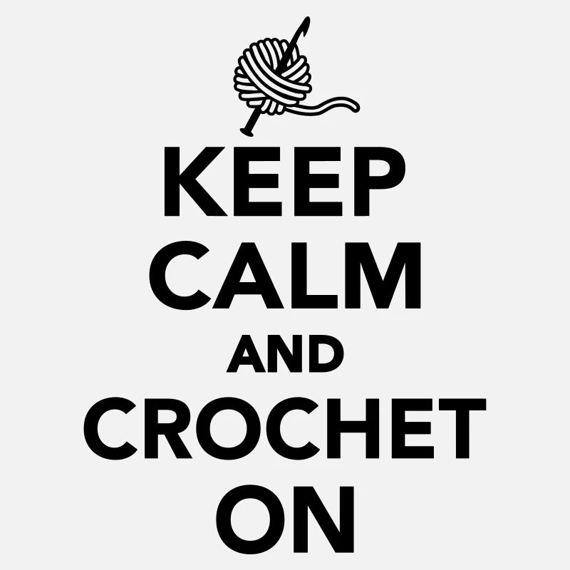 Keep calm and Crochet on
