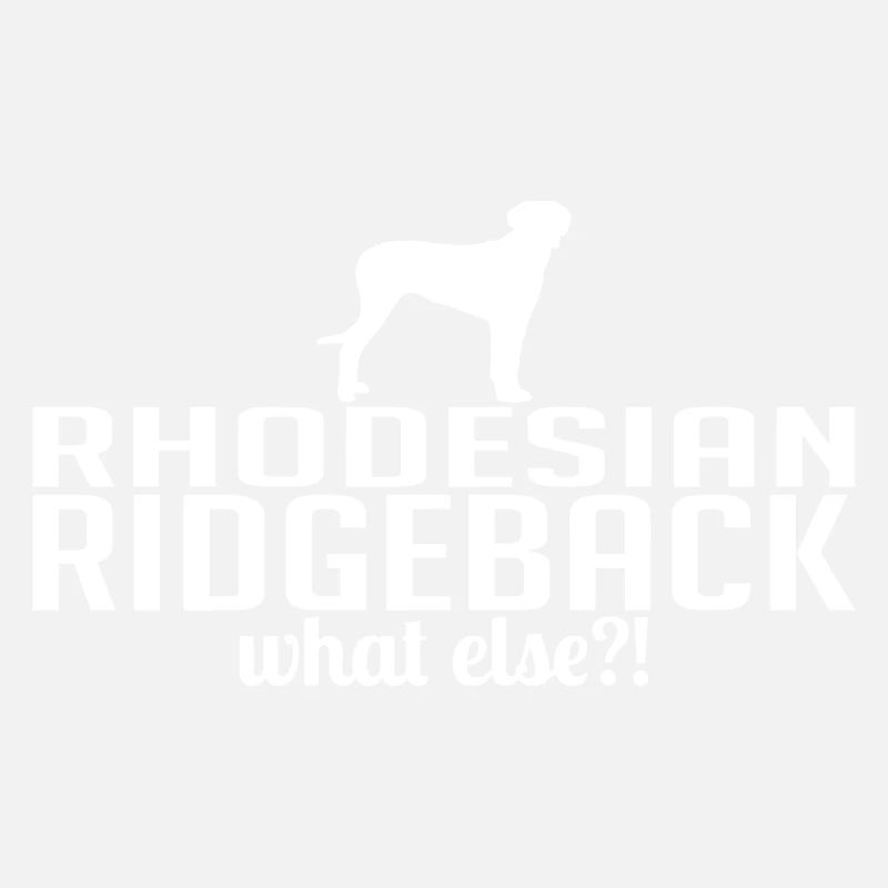 RHODESIAN RIDGEBACK what else Hunde Sprüche