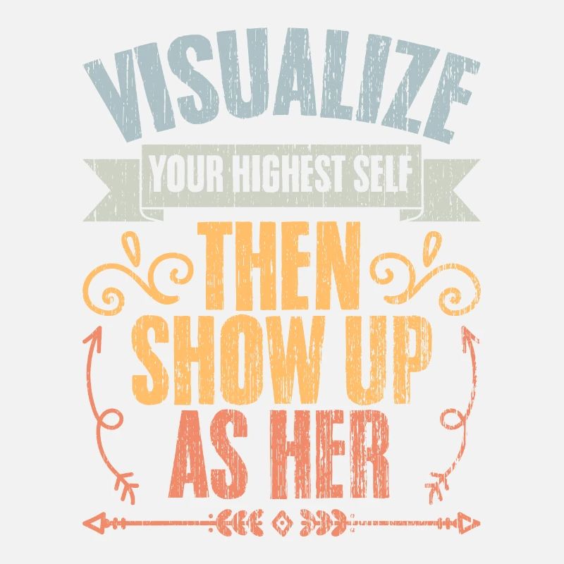 Visualize Your Highest Self Then Show Up As Her