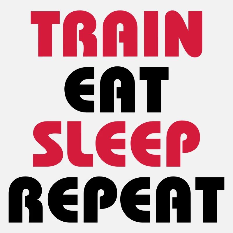 Train Eat Sleep Repeat