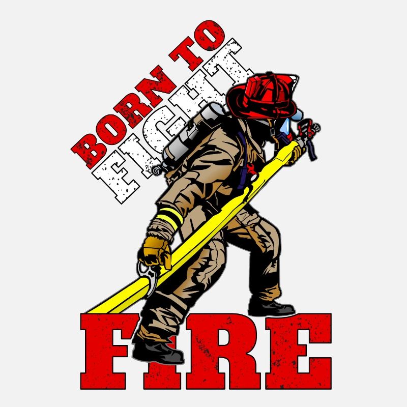 Né pour combattre le feu. Né pour lutter contre le feu ...