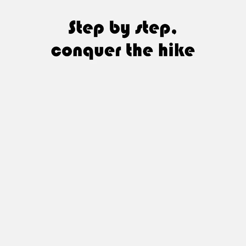 Hiking - Step by step, conquer the hike