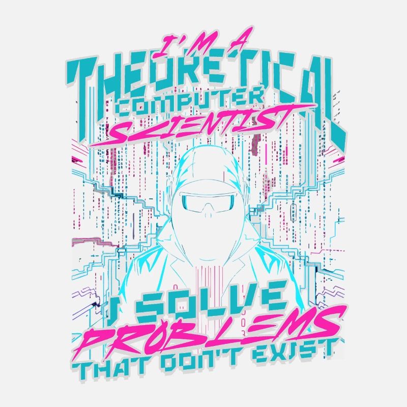 Informatiker I Solve Problems What Don't Exist